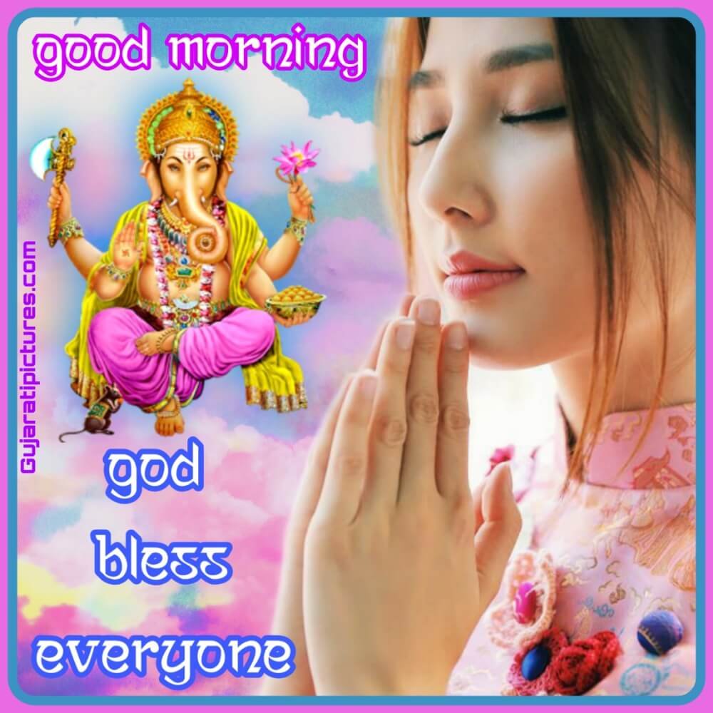 Good Morning, God Bless Everyone Image - Gujarati Pictures ...